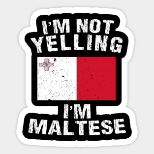 I'm Not Yelling I'm Maltese Sticker